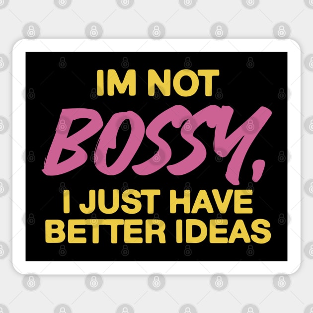 " Im Not Bossy" Funny Sticker by NineBlack